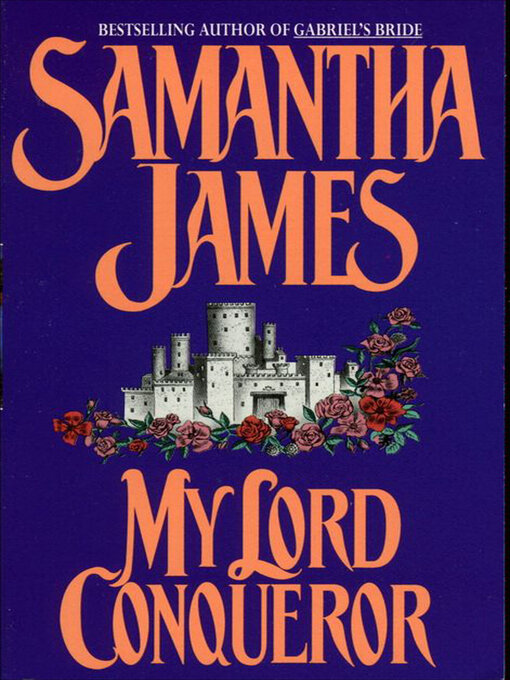 Title details for My Lord Conqueror by Samantha James - Wait list